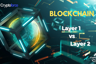 What are Layer 1 and Layer 2 blockchains ?