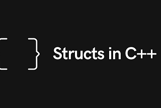 A Quick Guide to Structs in C++