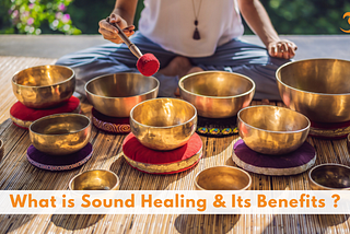 What is Sound Healing ?
