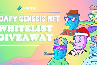 Soapy Genesis NFT Whitelist Giveaway Launches