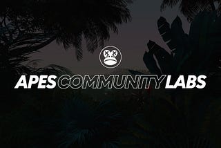 Apes Community Labs — a new initiative launched by Elrond Apes