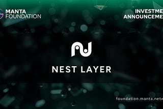 Manta Foundation Announces Strategic Investment in Nest Layer
