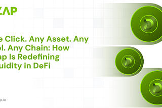 One Click. Any Asset. Any Pool. Any Chain: How DZap Is Redefining Liquidity in DeFi