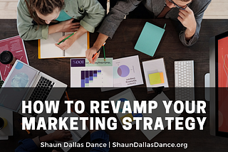 Shaun Dallas Dance on How to Revamp Your Marketing Strategy | Washington DC