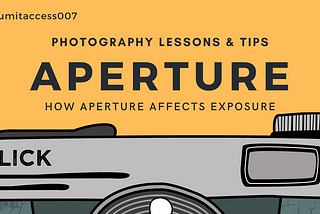 Photography 104 — Understanding Aperture (It’s Relation with Exposure) [Part-3]