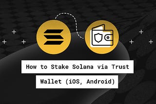 Solana (SOL) Staking via Trust Wallet