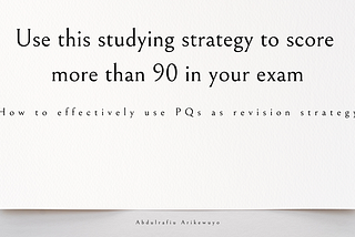 Use this studying strategy to score more than 90 on your exam.