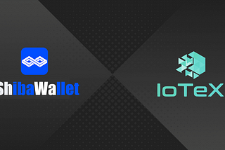 IoTeX Fully Supported on ShibaWallet