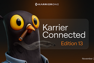 Karrier Connected #13 — KNS 2.0 & Mobile App Sneak Peek