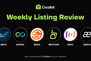 Cwallet Weekly Listing Review: DCK, HOOK, EGO, BCCOIN, MTL, AEVO