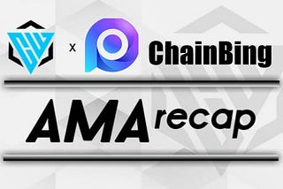 CHAINBING AMA RECAP — 01/03/2022