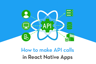 React Native API calls with Fetch and Axios