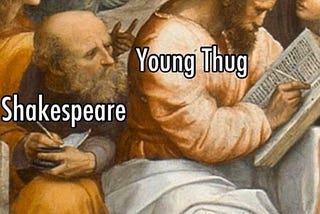 Is Young Thug More Gifted Than Shakespeare?