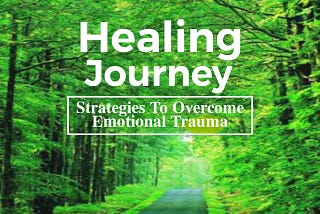 HEALING JOURNEY FROM EMOTIONAL TRAUMA