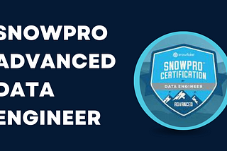 Snowpro Advanced Data Engineer Certification:: Preparation Tips