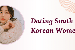 Dating South Korean Women