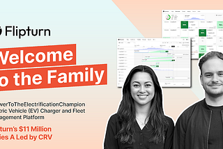 #PowerToTheElectrificationChampion — Charging Into the Future and CRV’s Investment in Flipturn