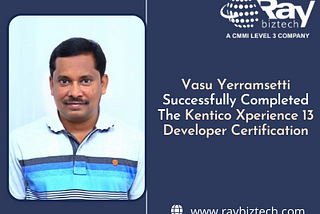 Vasu Yerramsetti, Solution Architect At Ray Business Technologies Is Now A Kentico Xperience…