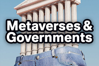 The Metaverses & Governments Regulation.