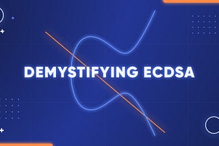 Elliptic curves and ECDSA: everything to know to sign a transaction in Bitcoin from scratch