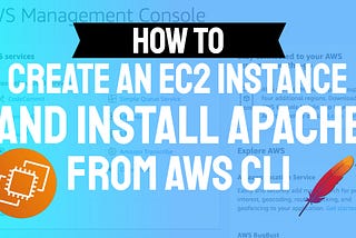 UPDATED SCREENCAST: Install Apache on a New EC2 Instance from the AWS CLI (using CloudShell)