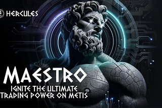 Maestro Bots Chooses Hercules DEX For All Metis Trades