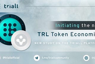 Initiating the new TRL token economics: new study onboarded