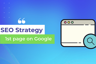 SEO Strategy to always get on the First Page of Google