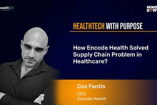 How Encode Health Revolutionized Healthcare Supply Chains with AI?