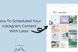 How To Scheduled Your Instagram Content With Later.