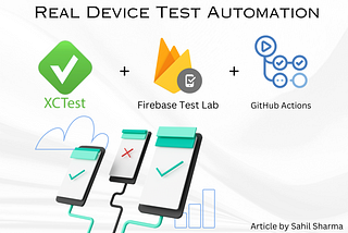 Real Device Testing: XCUITest + Firebase Test Lab + GitHub Actions