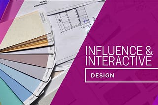 Influence & Interactive Design — Review