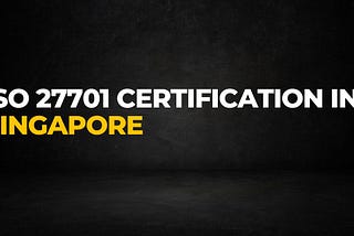 ISO 27701 Certification in Singapore-Gqssingapore