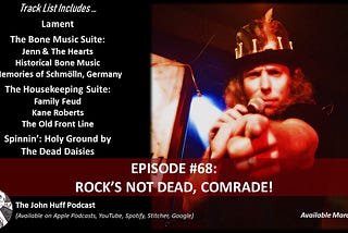 Episode #68: Rock’s Not Dead, Comrade!