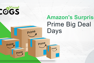 Amazon’s Surprise: Prime Big Deal Days — An Opportunistic Dive for Vendors