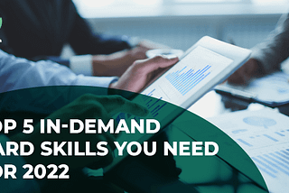 Top 5 in-demand hard skills you’ll need for 2022