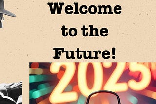 Welcome to The Future!