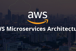 AWS Microservices Cheatsheet