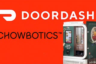 DoorDash acquires a salad making robot.