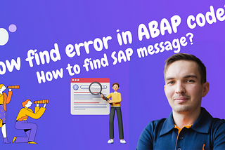 How find error ABAP or message SAP in program SAP?