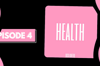 Ep 4: Health