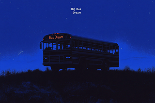 The Complete Story Behind “Big Bus Dream”- A Must-Known Career