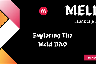 Understanding the MELD DAO Governance System