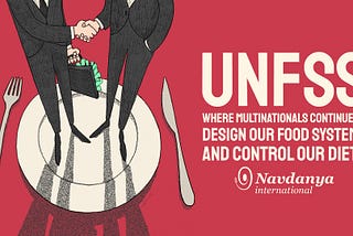 UNFSS — Where Multinationals Continue to Design our Food Systems and Control our Diets