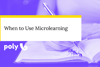 When to Use Microlearning