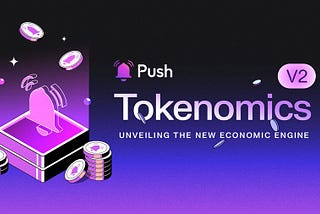 Demystifying Push Tokenomics V2: Powering the Future of Web3 Communication