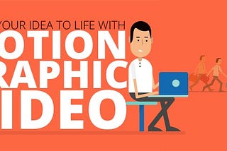 How to Transform an IDEA into Motion Graphic Video [Infographic]