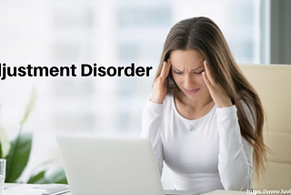Adjustment disorder and Its Types