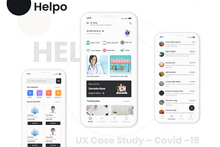 UX Case Study — Covid –19 App to Provide Best community, moral support & Medical Assistance…