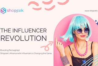 The Influencer Revolution